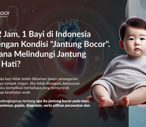 Jantung Bocor pada Bayi: Penyebab, Gejala, dan Solusi Medisnya