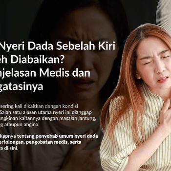 Nyeri Dada Sebelah Kiri? Ini Dia Penyebab dan Cara Mengatasinya!