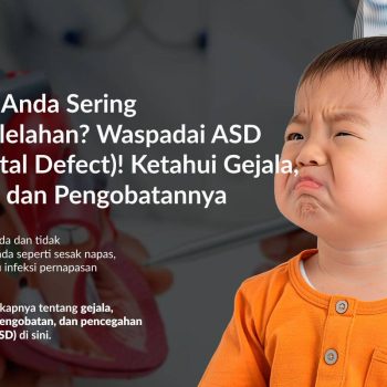 Atrial Septal Defect (ASD): Gejala, Penyebab, Pengobatan, dan Pencegahannya