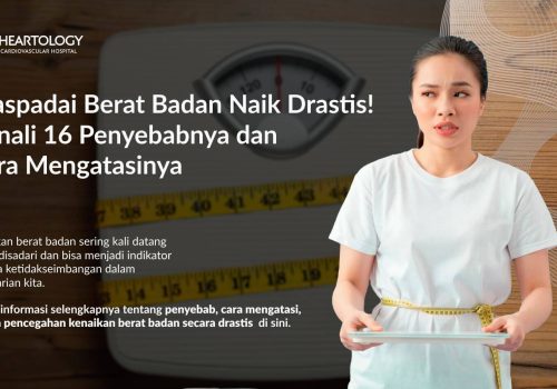 Berat Badan Anda Naik Secara Drastis? Kenali 16 Penyebabnya dan Cara Mengatasinya