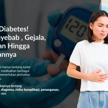 Hati-Hati Diabetes! Kenali Penyebab, Gejala, Penanganan Hingga Pencegahannya