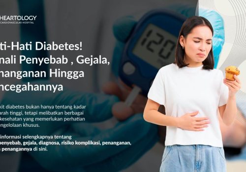 Hati-Hati Diabetes! Kenali Penyebab, Gejala, Penanganan Hingga Pencegahannya