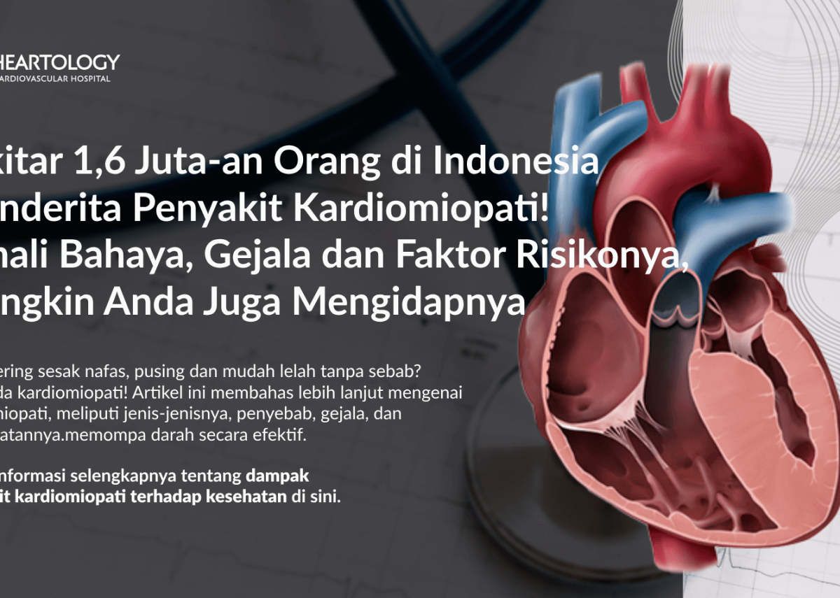 Anda Sering Sesak Nafas, Pusing dan Mudah Lelah? Waspada Kardiomiopati! Kenali Gejala dan Penangannya di Sini