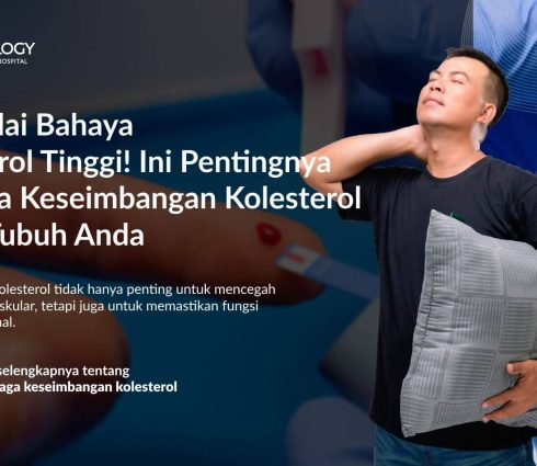 Waspadai Bahaya Kolesterol Tinggi! Ini Pentingnya Menjaga Keseimbangan Kolesterol dalam Tubuh Anda