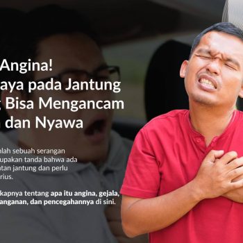 Waspadai Angina! Kenali Gejala, Pemicu, dan Penanganannya