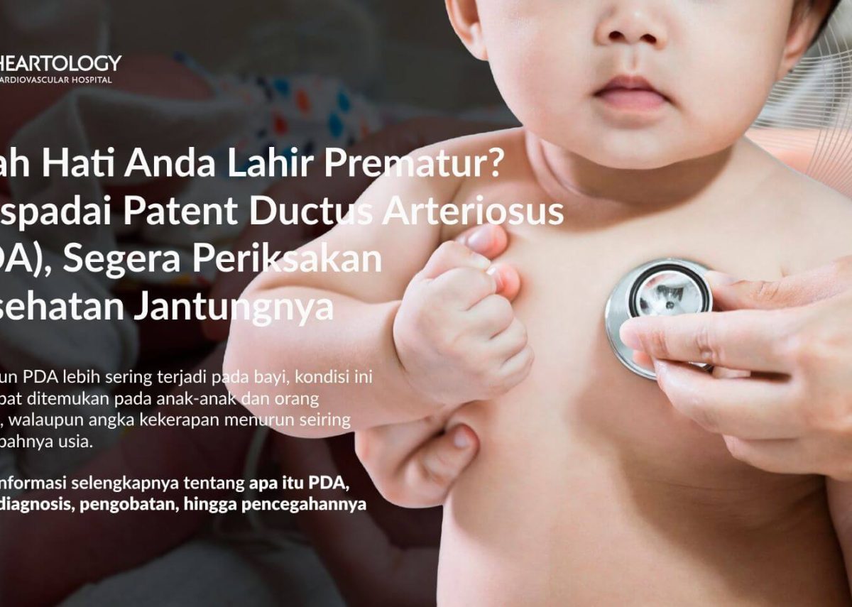 Patent Ductus Arteriosus (PDA): Kenali Gejala, Penanganan, dan Pencegahannya