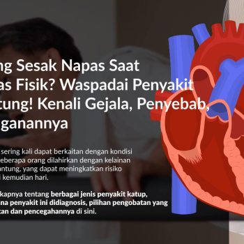 Penyakit Katup Jantung: Penyebab, Pengobatan, dan Pencegahannya