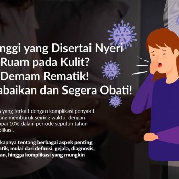 Demam Rematik: Gejala, Diagnosis, Pengobatan, dan Pencegahannya