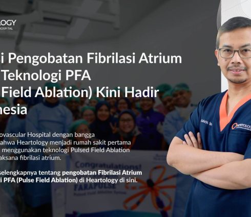 Revolusi Pengobatan Fibrilasi Atrium dengan Teknologi PFA (Pulsed Field Ablation) Kini Hadir di Indonesia