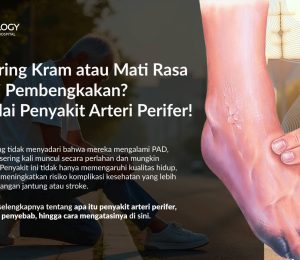 Penyakit Arteri Perifer: Gejala, Penyebab, Cara Mengatasi dan Langkah Pencegahannya