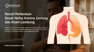 Kenali Perbedaan Sesak Nafas Karena Jantung dan Asam Lambung