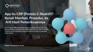 Apa itu CRP (Protein C-Reaktif)? Kenali Manfaat, Prosedur, & Arti Hasil Pemeriksaannya