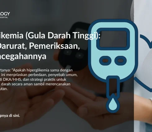 Hiperglikemia (Gula Darah Tinggi): Tanda Darurat, Pemeriksaan, dan Pencegahan