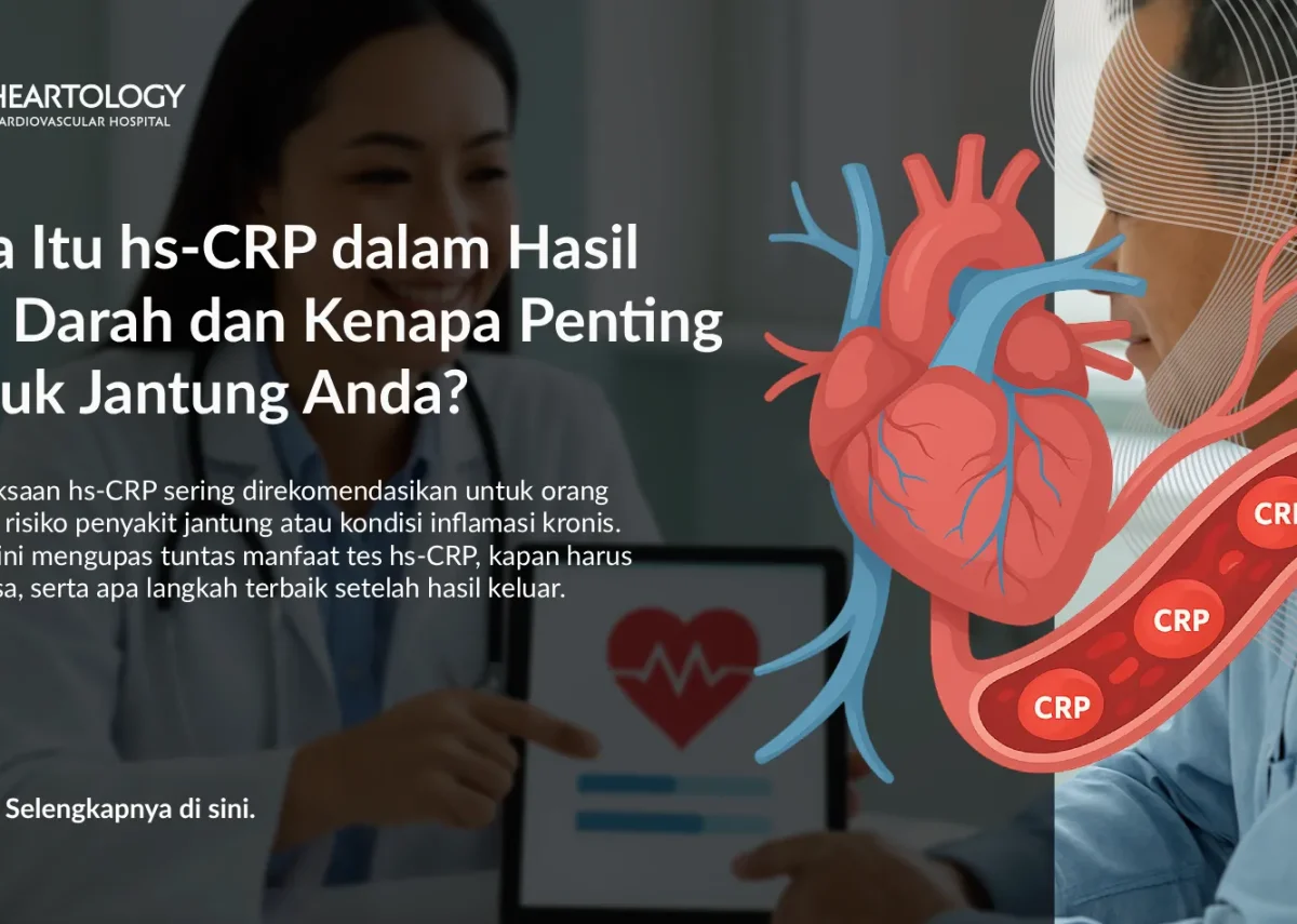 Apa Itu hs-CRP dalam Hasil Tes Darah dan Kenapa Penting untuk Jantung Anda?