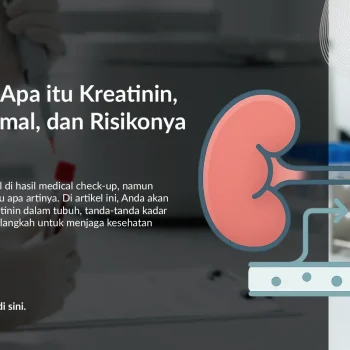 Mengenal Apa itu Kreatinin, Kadar Normal, dan Risikonya Jika Tinggi