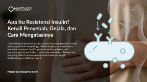 Apa Itu Resistensi Insulin? Kenali Penyebab, Gejala, dan Cara Mengatasinya