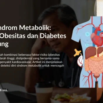 Apa Itu Sindrom Metabolik? Risiko Penyakit Jantung dan Cara Menghindarnya
