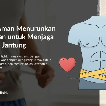 Cara Efektif Menurunkan Berat Badan demi Kesehatan Jantung