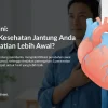 Deteksi Dini: Mengapa Kesehatan Jantung Anda Perlu Perhatian Lebih Awal?