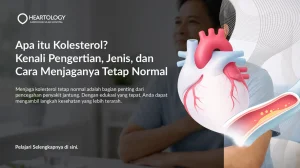 Apa itu Kolesterol? Kenali Perannya, Jenis, dan Cara Menjaganya Tetap Normal
