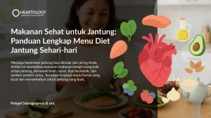 Menu Diet Sehat Jantung: Pilihan Makanan & Tips Sederhana