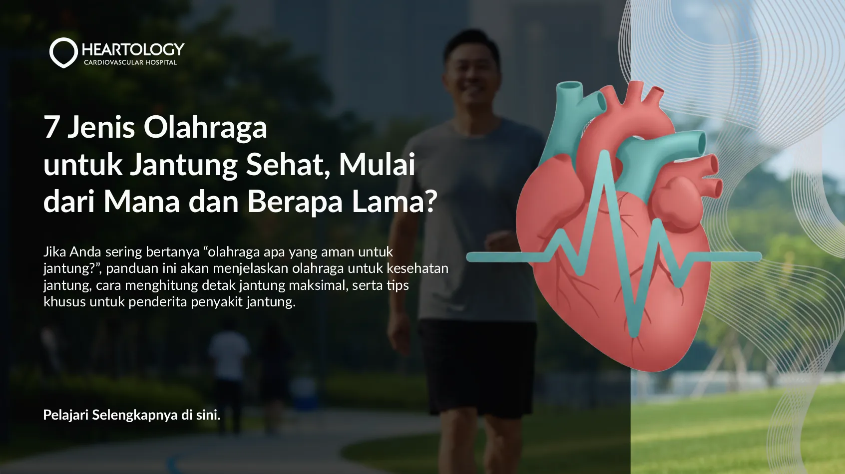 7 Jenis Olahraga untuk Jantung Sehat, Mulai dari Mana dan Berapa Lama