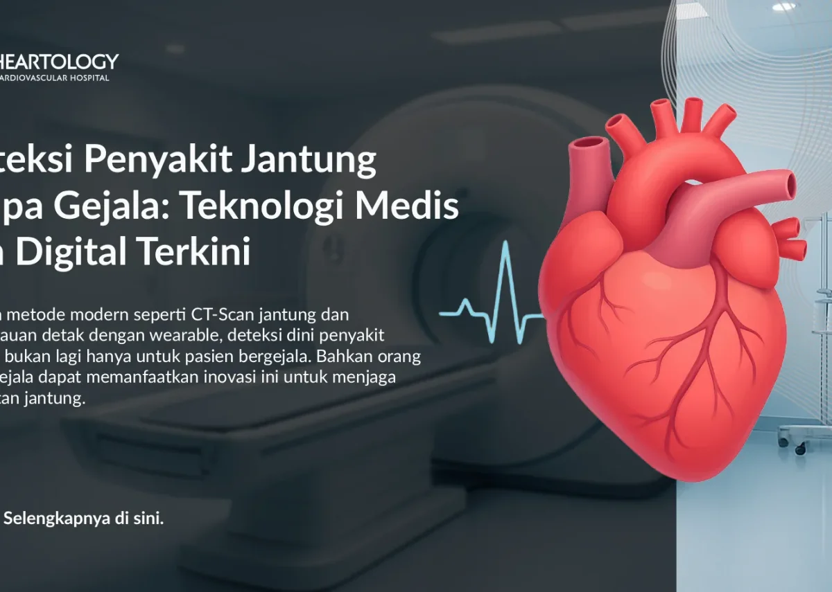 Deteksi Penyakit Jantung Tanpa Gejala: Teknologi Medis dan Digital Terkini