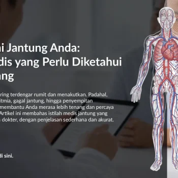 Memahami Jantung Anda: Istilah Medis yang Perlu Diketahui Setiap Orang
