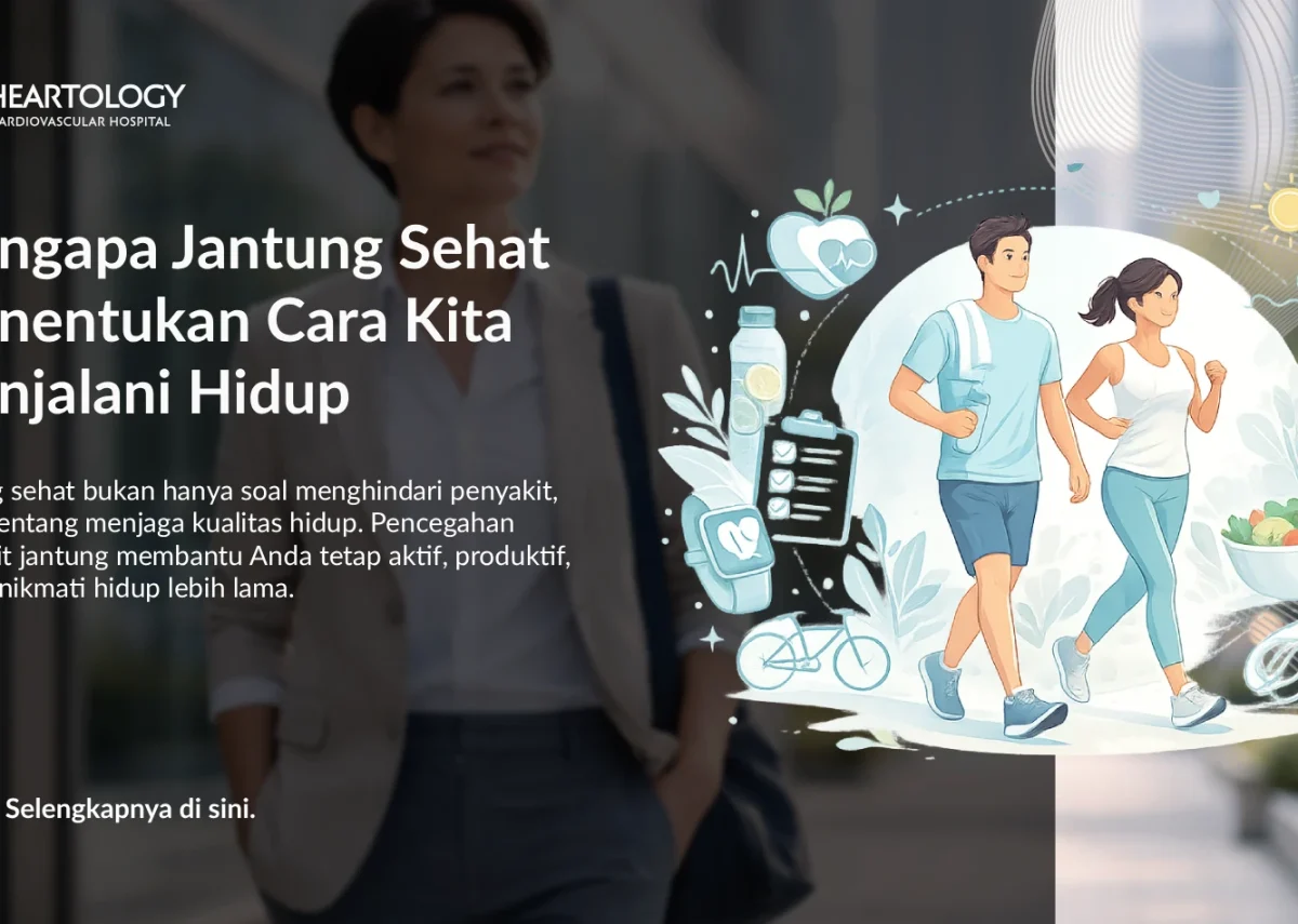 Jantung Sehat, Hidup Penuh Kualitas: Mengapa Pencegahan Selalu Lebih Baik Daripada Pengobatan