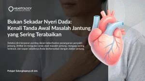 Bukan Sekadar Nyeri Dada: Kenali Tanda Awal Masalah Jantung yang Sering Terabaikan dan Kerap Disalahartikan