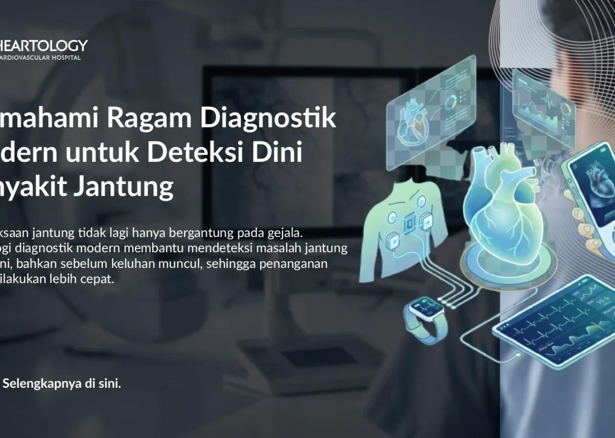Memahami Ragam Diagnostik Modern untuk Deteksi Dini Penyakit Jantung