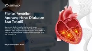 Fibrilasi Ventrikel: Apa yang Harus Dilakukan Saat Terjadi?