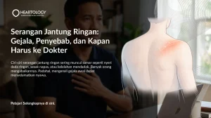 Serangan Jantung Ringan: Gejala, Penyebab, dan Kapan Harus ke Dokter