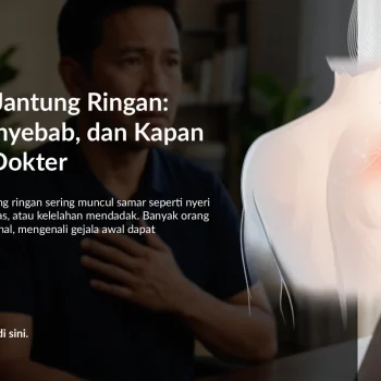 Serangan Jantung Ringan: Gejala, Penyebab, dan Kapan Harus ke Dokter