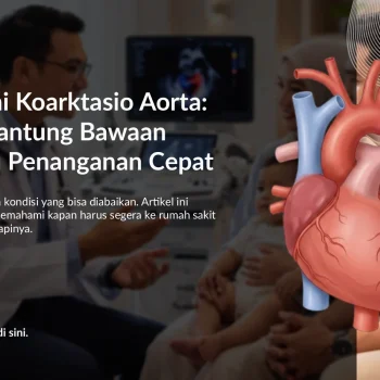 Memahami Koarktasio Aorta: Kelainan Jantung Bawaan yang Perlu Penanganan Cepat
