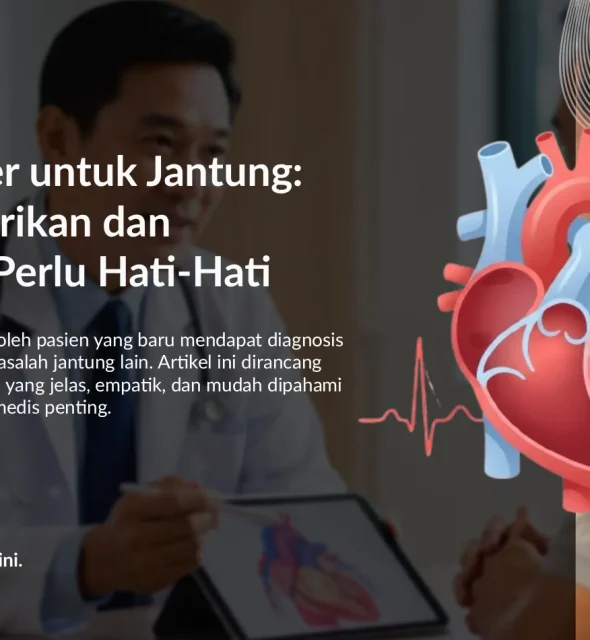 Beta Blocker untuk Jantung: Kapan Diberikan dan Siapa yang Hati-Hati