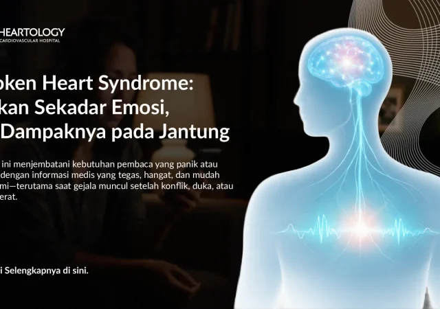 Broken Heart Syndrome: Penyebab, Gejala, dan Pemulihannya