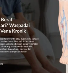 Kaki Berat dan Bengkak: Apakah Ini Insufisiensi Vena Kronik?