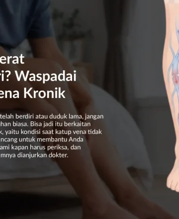 Kaki Berat dan Bengkak: Apakah Ini Insufisiensi Vena Kronik?