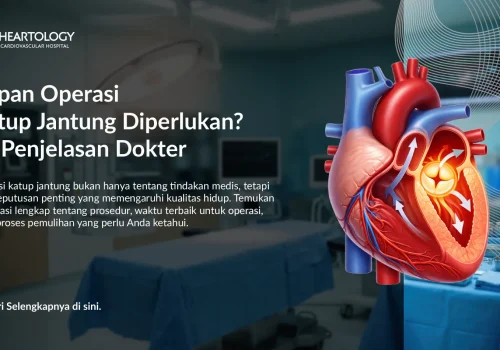 Operasi Katup Jantung: Prosedur, Risiko, dan Biaya