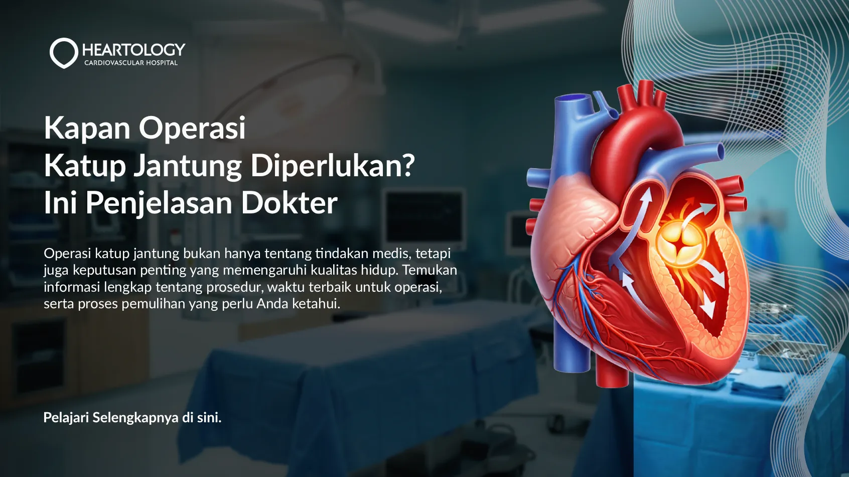 Operasi Katup Jantung: Prosedur, Risiko, dan Biaya