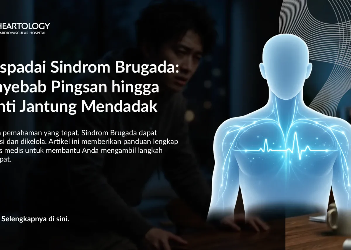 Sindrom Brugada: Tanda, Risiko, dan Pentingnya Deteksi Dini