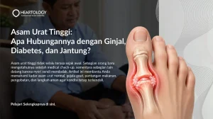 Asam Urat: Gejala, Penyebab, Pantangan, dan Cara Mengontrolnya