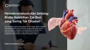Hemokromatosis dan Jantung: Risiko, Gejala, dan Kapan Periksa