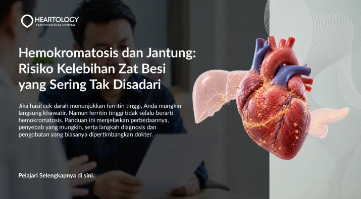 Hemokromatosis dan Jantung: Risiko, Gejala, dan Kapan Periksa