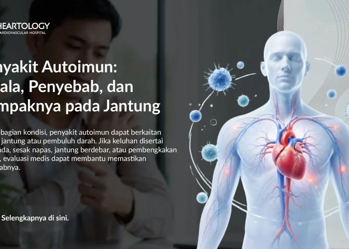 Penyakit Autoimun: Gejala, Penyebab & Dampak pada Jantung
