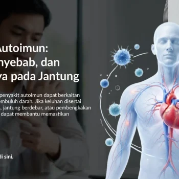Penyakit Autoimun: Gejala, Penyebab & Dampak pada Jantung