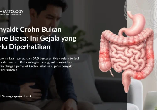 Apa Itu Penyakit Crohn? Gejala, Penyebab & Pengobatan