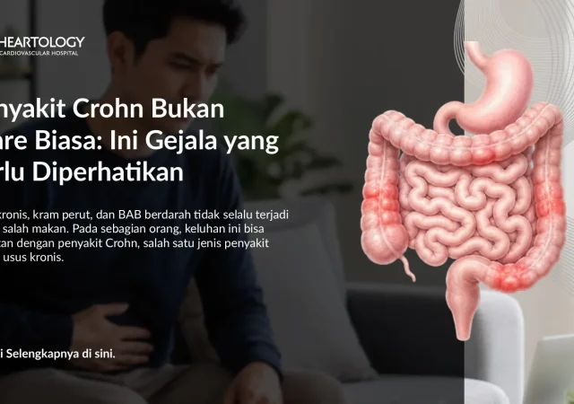 Apa Itu Penyakit Crohn? Gejala, Penyebab & Pengobatan