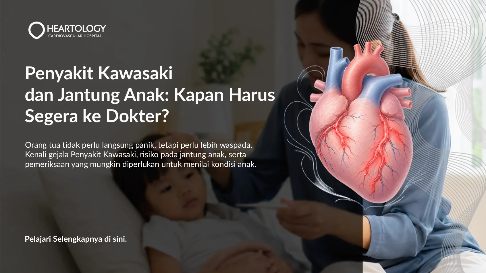 Penyakit Kawasaki dan Jantung Anak: Kapan Harus Segera ke Dokter?